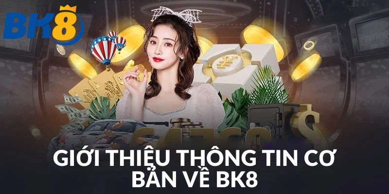 Đôi nét về nhà cái uy tín BK8